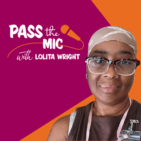 A dark-skinned woman with glasses and a scarf covering her hair. Graphic reads, "Pass the Mic with Lolita Wright," with a small microphone.
